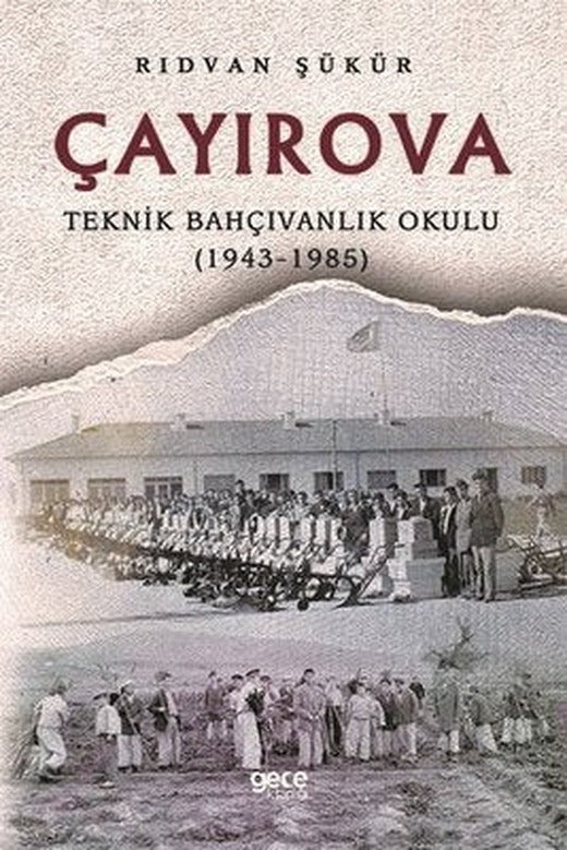 Çayırova-Teknik Bahçivanlık Okulu 1943-1985 | Gece Kitaplığı