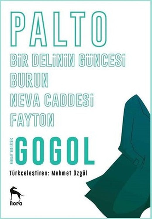 Palto-Burun-Bir Delinin Güncesi-Neva Caddesi-Fayton | Nora