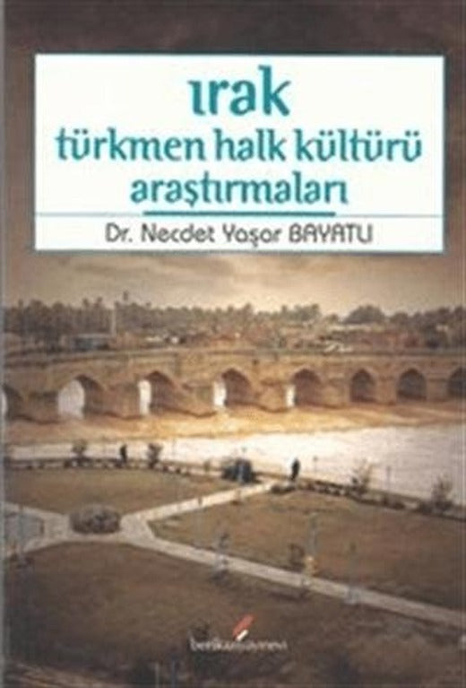 Irak Türkmen Halk Kültürü Araştırmaları | Berikan Yayınevi (Ciltsiz)