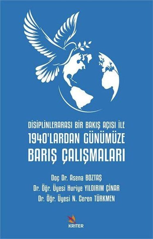 Disiplinlerarası Bir Bakış Açısı İle 1940'lardan Günümüze Barış Çalışmaları | Kriter (İnce Kapak)