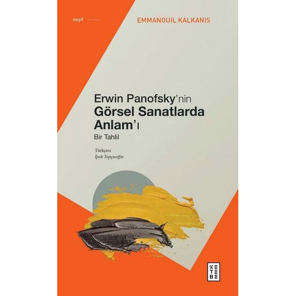 Erwin Panofsky'nin Görsel Sanatlarda Anlam'ı - Bir Tahlil | Ketebe Yayınları