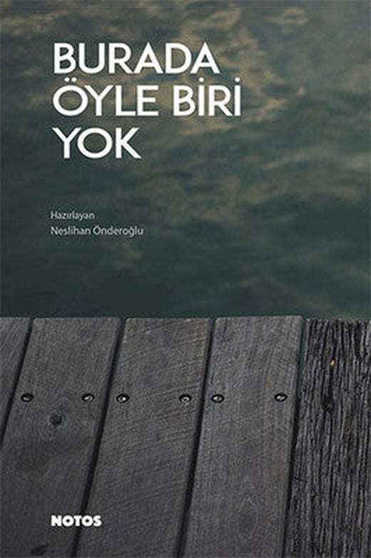 Burada Öyle Biri Yok | Notos