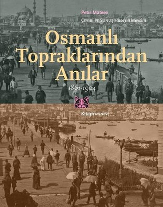 Osmanlı Topraklarından Anılar 1861 - 1904 | Kitap Yayınevi