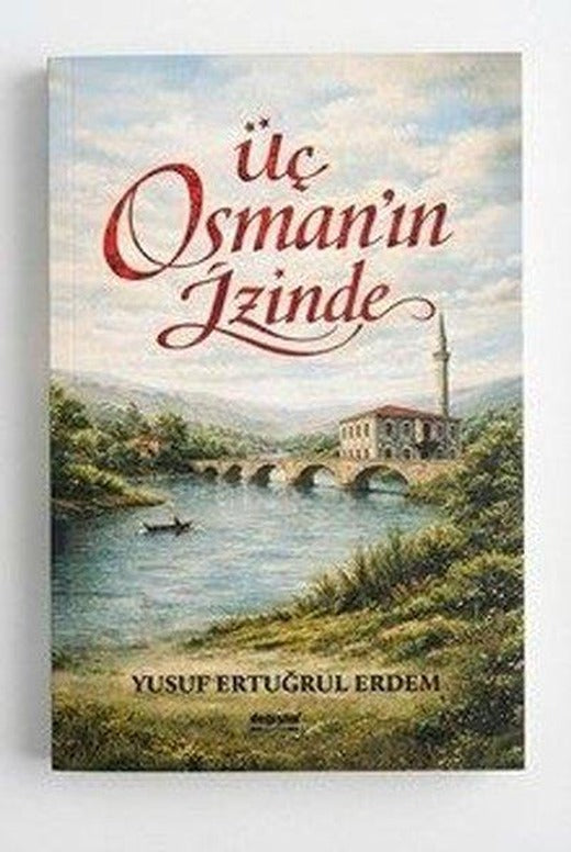 Üç Osman'ın İzinde | Değişim Yayınları (İnce Kapak)