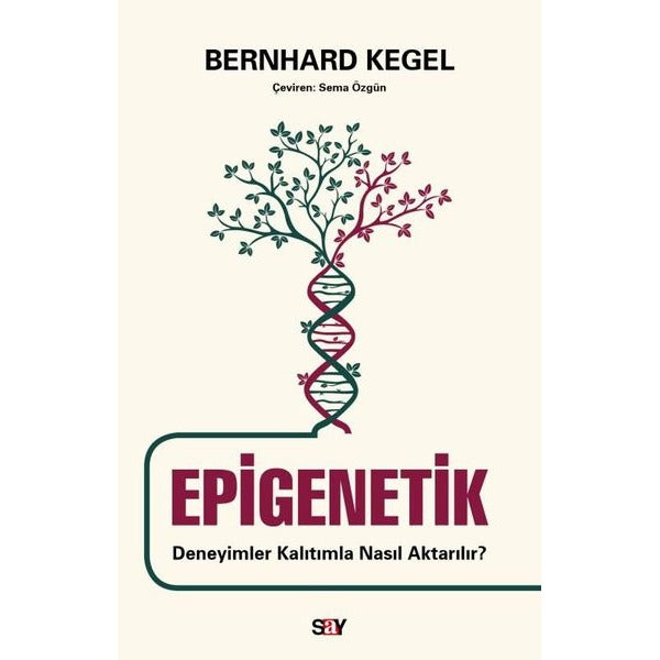 Epigenetik - Deneyimler Kalıtımla Nasıl Aktarılır? | Say Yayınları