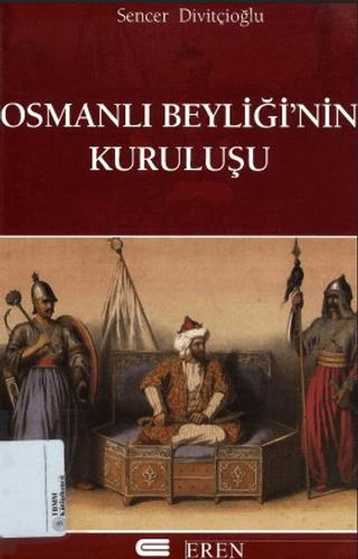 Osmanlı Beyliğinin Kuruluşu | Eren Yayıncılık (Ciltsiz)