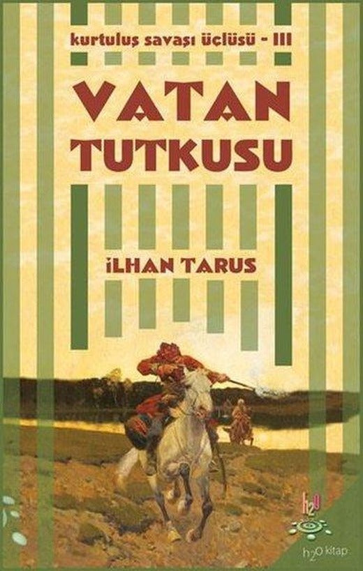 Vatan Tutkusu: Kurtuluş Savaşı Üçlüsü-3 | h2o Kitap (İnce Kapak)