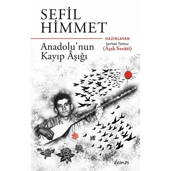 Sefil Himmet - Anadolu'nun Kayıp Aşığı | Demos Yayınları (İnce Kapak)