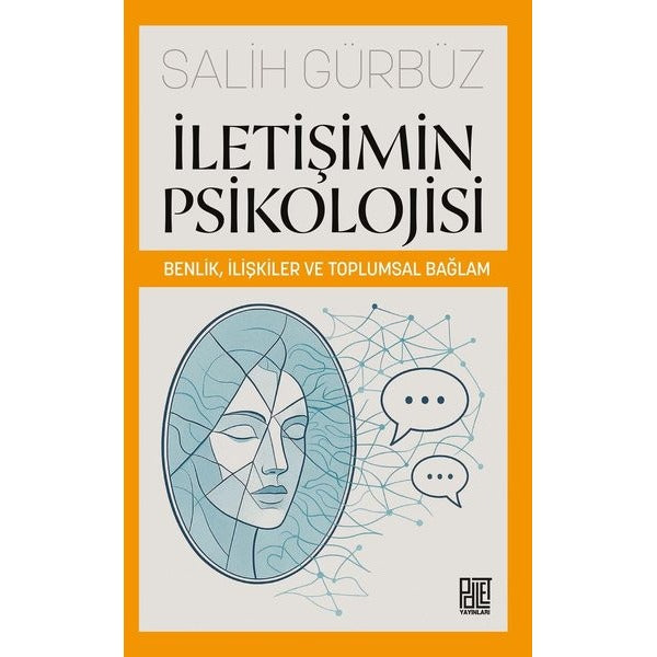 İletişimin Psikolojisi - Benlik İlişkiler ve Toplumsal Bağlam | Palet Yayınları (İnce Kapak)