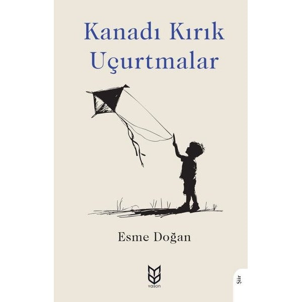 Kanadı Kırık Uçurtmalar | Yason Yayıncılık (Ciltsiz)