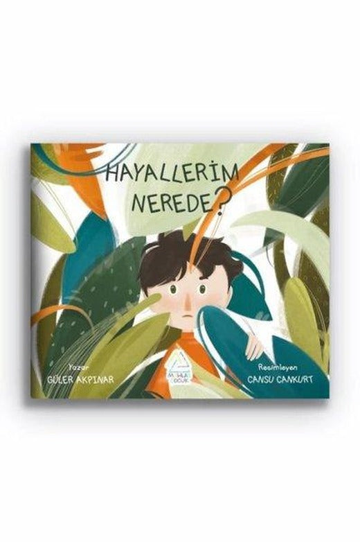 Hayallerim Nerede? | Mahlas Çocuk (İnce Kapak)