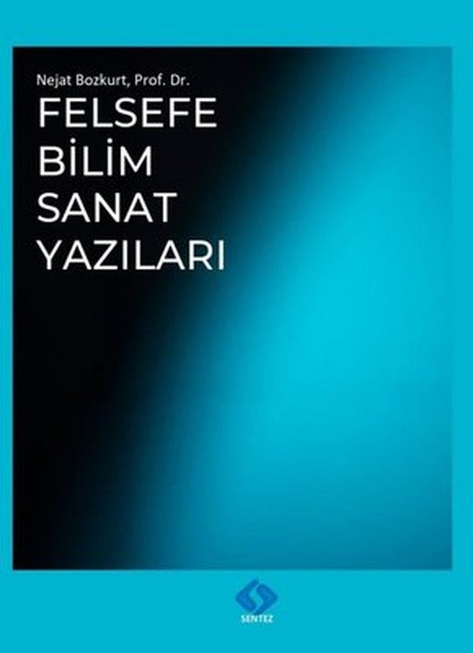 Felsefe - Bilim Sanat Yazıları | Sentez Yayıncılık (İnce Kapak)