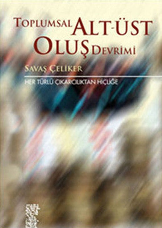 Toplumsal Alt-Üst Oluş Devrimi | Chiviyazıları Yayınevi