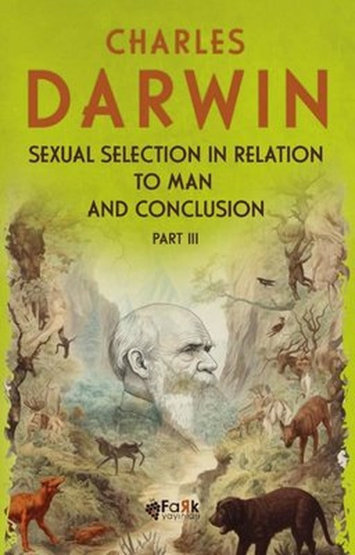 Sexual Selection in Relation to Man and Conclusion Part 3 | Fark Yayınları
