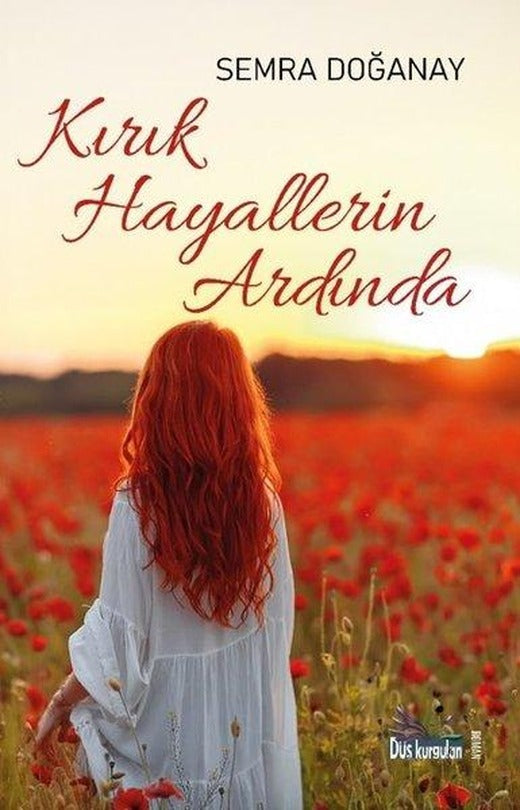 Kırık Hayallerin Ardında | Düş Kurguları Yayınları (İnce Kapak)