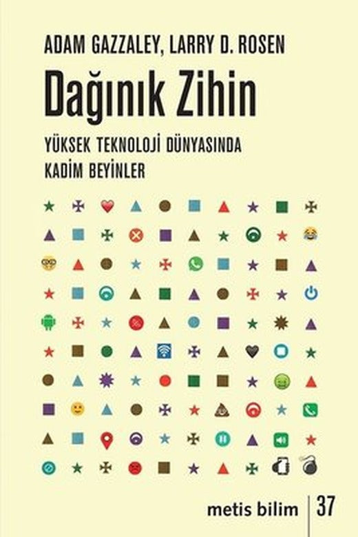 Dağınık Zihin: Yüksek Teknoloji Dünyasında Kadim Beyinler | Metis Yayınları