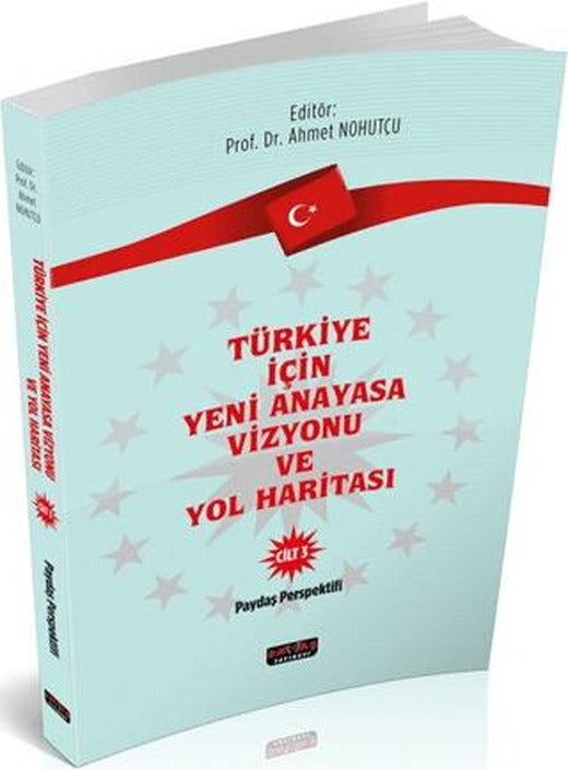Türkiye İçin Yeni Anayasa Vizyonu ve Yol Haritası