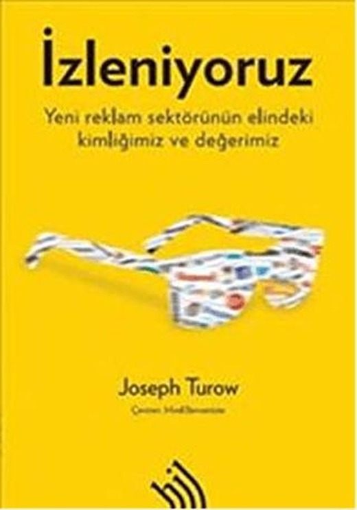 İzleniyoruz: Yeni Reklam Sektörünün Elindeki Kimliğimiz ve Değerimiz