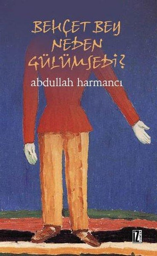 Behçet Bey Neden Gülümsedi? | İz Yayıncılık (e-Kitap)