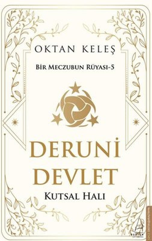 Deruni Devlet: Kutsal Halı - Bir Meczubun Rüyası 5 | Destek Yayınları