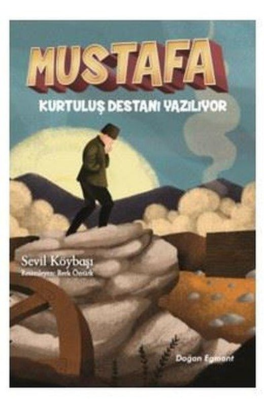 Mustafa Kurtuluş Destanı Yazılıyor | Doğan Çocuk (İnce Kapak)