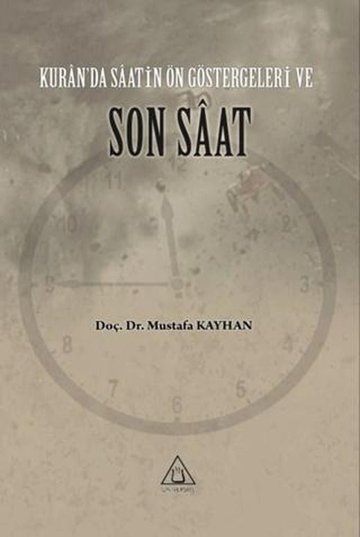 Kur’an’da Saatin Ön Göstergeleri ve Son Saat