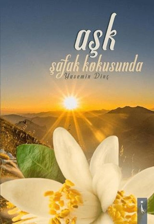 Aşk Şafak Kokusunda | İkinci Adam Yayınları (Ciltsiz)