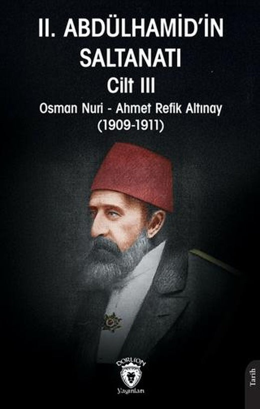 II. Abdülhamid’in Saltanatı Cilt III | Dorlion Yayınları (Ciltsiz)
