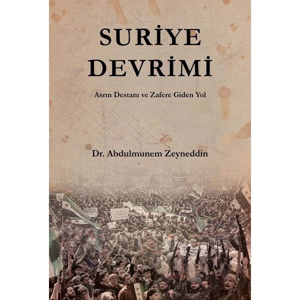 Suriye Devrimi - Asrın Destanı ve Zafere Giden Yol | Asalet Yayınları (Ciltli)