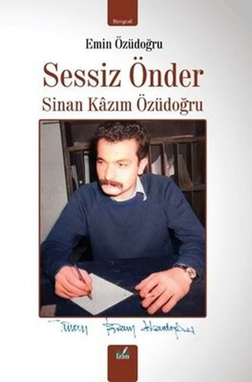 Sessiz Önder: Sinan Kazım Özüdoğru | İzan Yayıncılık (İnce Kapak)