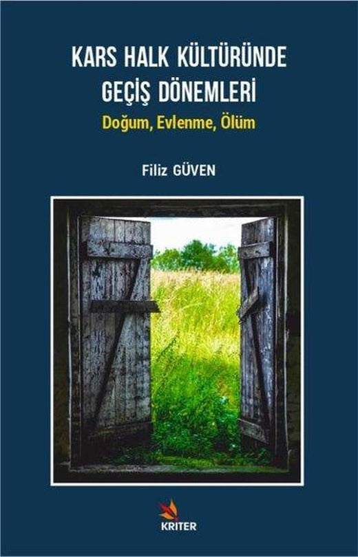 Kars Halk Kültüründe Geçiş Dönemleri: Doğum - Evlenme - Ölüm | Kriter (İnce Kapak)