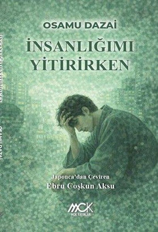 İnsanlığımı Yitirirken | MCK Yayınları (İnce Kapak)