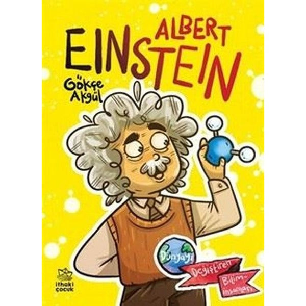 Albert Einstein Dünyayı Değiştiren Biliminsanları