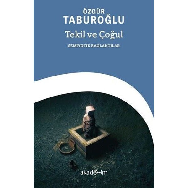 Tekil ve Çoğul: Semiyotik Bağlantılar | Akademim Yayıncılık (İnce Kapak)