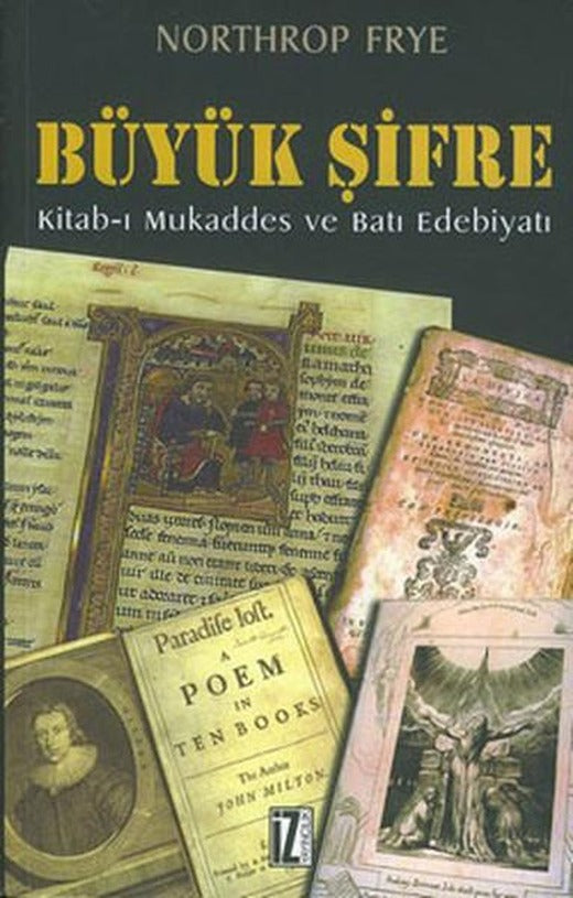 Büyük Şifre - Kitab-ı Mukaddes ve Batı Edebiyatı | İz Yayıncılık - İnceleme-Araştırma Dizisi (İnce Kapak)