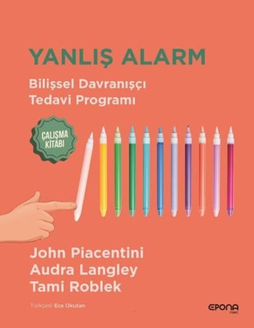 Yanlış Alarm - Bilişsel Davranışçı Tedavi Programı Çalışma Kitabı | Epona (İnce Kapak)