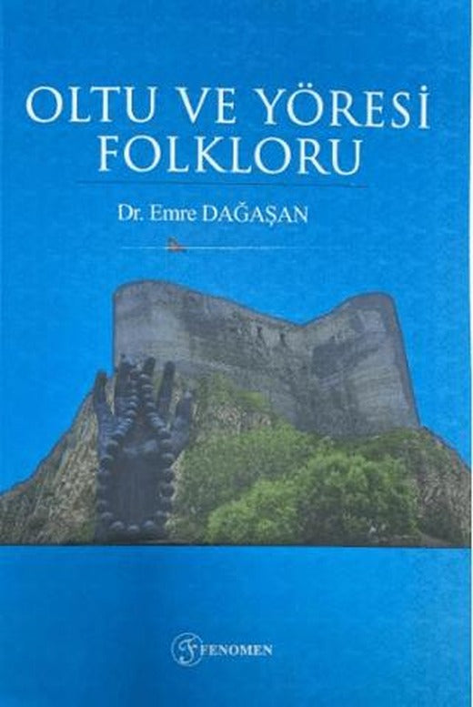 Oltu ve Yöresi Folkloru | Fenomen Yayıncılık (Ciltsiz)