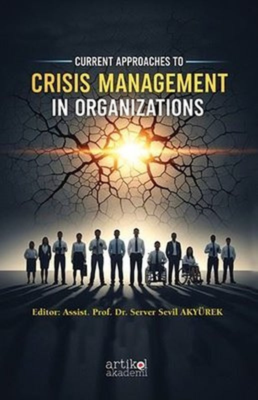 Current Approaches to Crisis Management in Organizations | Artikel Akademi (İnce Kapak)