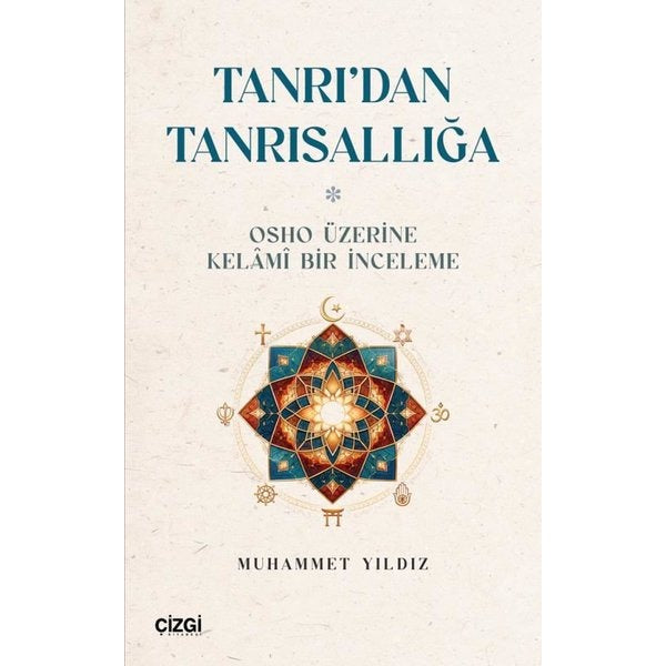 Tanrı'dan Tanrısallığa - Osho Üzerine Kelami Bir İnceleme | Çizgi Kitabevi (İnce Kapak)