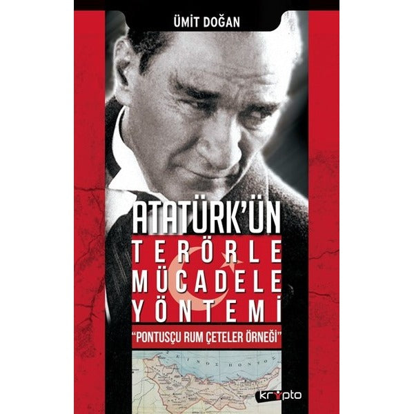 Atatürk'ün Terörle Mücadele Yöntemi