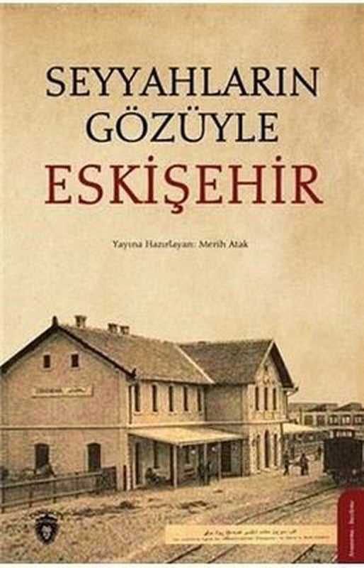 Seyyahların Gözüyle Eskişehir | Dorlion Yayınevi