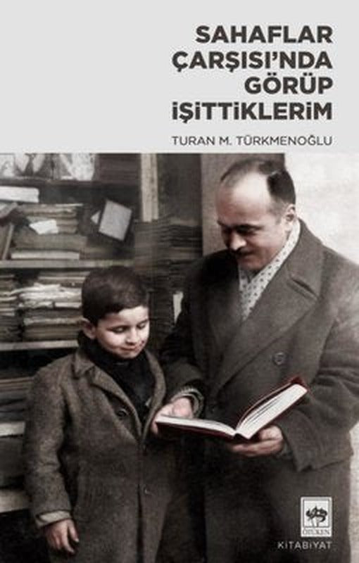 Sahaflar Çarşısı'nda Görüp İşittiklerim | Ötüken Neşriyat