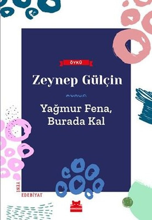 Yağmur Fena Burada Kal | Kırmızı Kedi