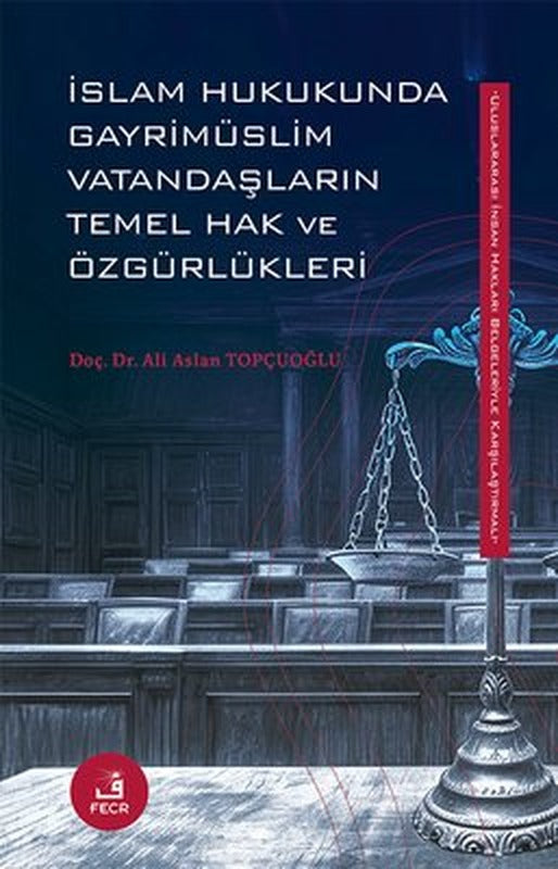 İslam Hukukunda Gayrimüslim Vatandaşların Temel Hak ve Özgürlükleri | Fecr Yayınları (İnce Kapak)