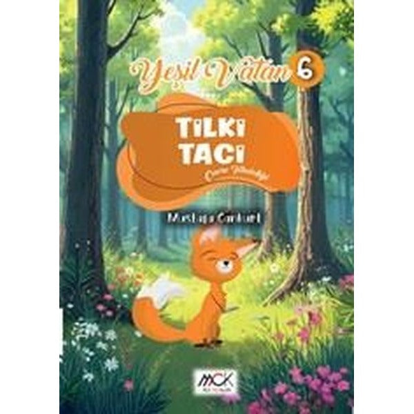 Tilki Taci - Çevre Temizliği - Yeşil Vatan Serisi 6 | MCK Yayınları (İnce Kapak)