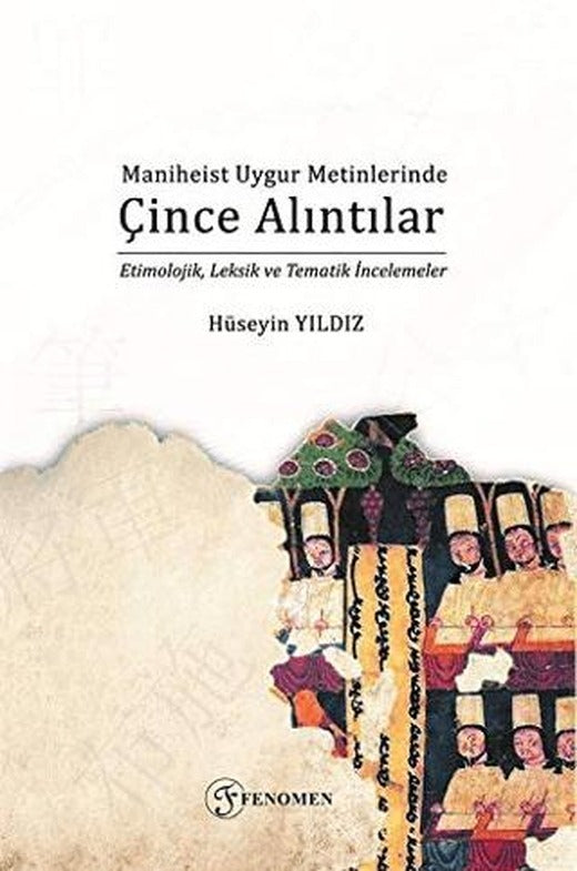 Maniheist Uygur Metinlerinde Çince Alıntılar | Fenomen Yayıncılık (Ciltsiz)