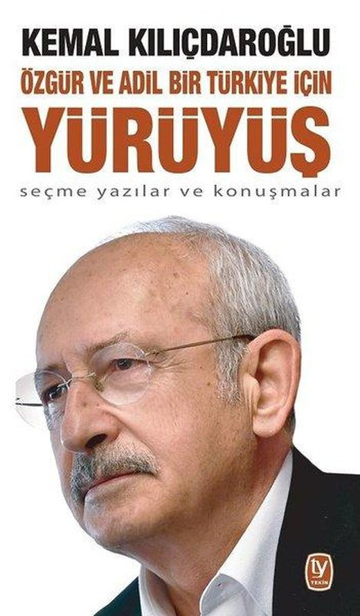 Özgür ve Adil Bir Türkiye için Yürüyüş - Seçme Yazılar ve Konuşmalar | Tekin Yayınevi (İnce Kapak)