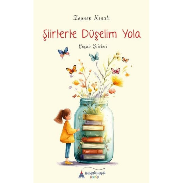 Şiirlerle Düşelim Yola - Çocuk Şiirleri | Kayalıpark (İnce Kapak)