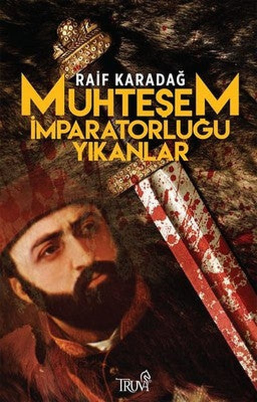 Muhteşem İmparatorluğu Yıkanlar | Truva Yayınları