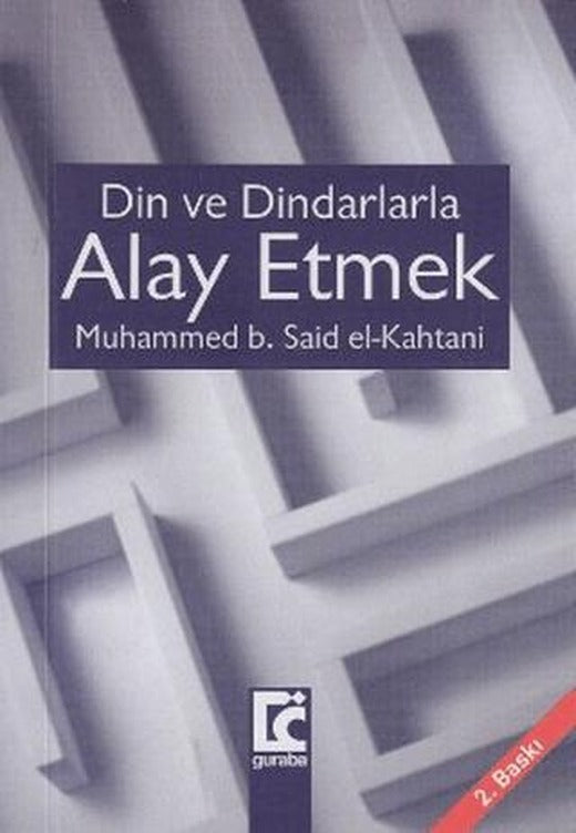 Din ve Dindarlarla Alay Etmek | Guraba Yayınları (Ciltsiz)